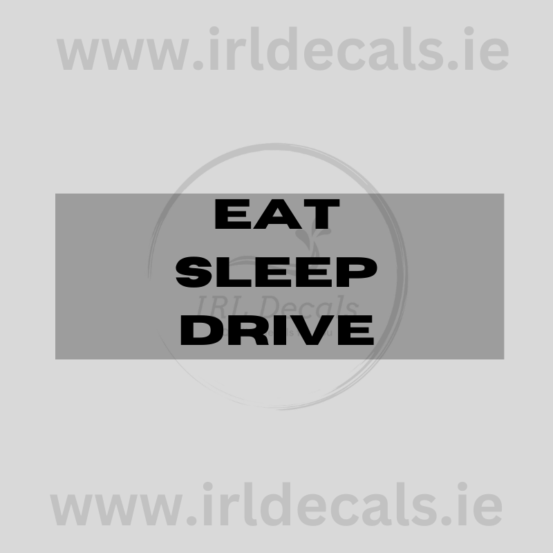 Eat sleep drive